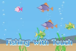 Denizde yüzen renkli balıklar ve ekranda Fishing with Touch yazısı