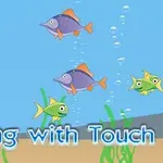Denizde yüzen renkli balıklar ve ekranda Fishing with Touch yazısı